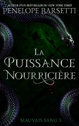 Penelope Barsetti - Mauvais sang, Tome 3 : La Puissance nourricière